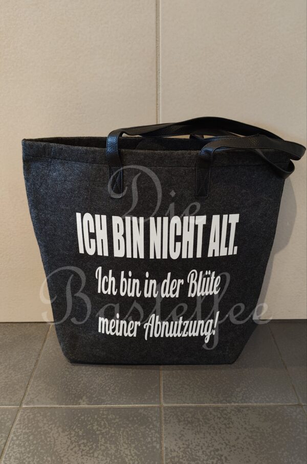 Achtung B-Ware! Filztasche groß ,,Ich bin nicht Alt..." schief vernäht!